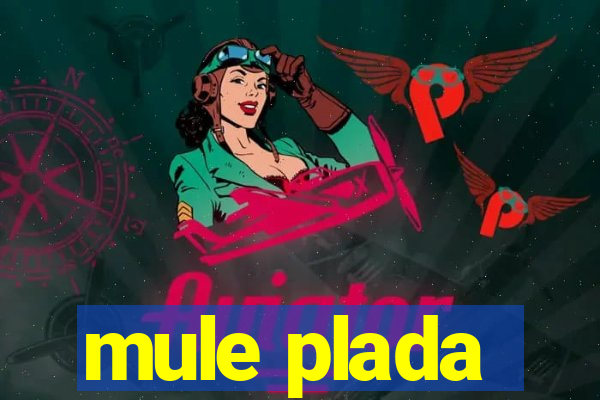 mule plada